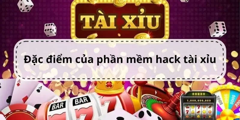Phần Mềm Hack Tài Xỉu Cùng Tìm Hiểu Chi Tiết Một số đặc điểm của các công cụ hỗ trợ trong tài xỉu