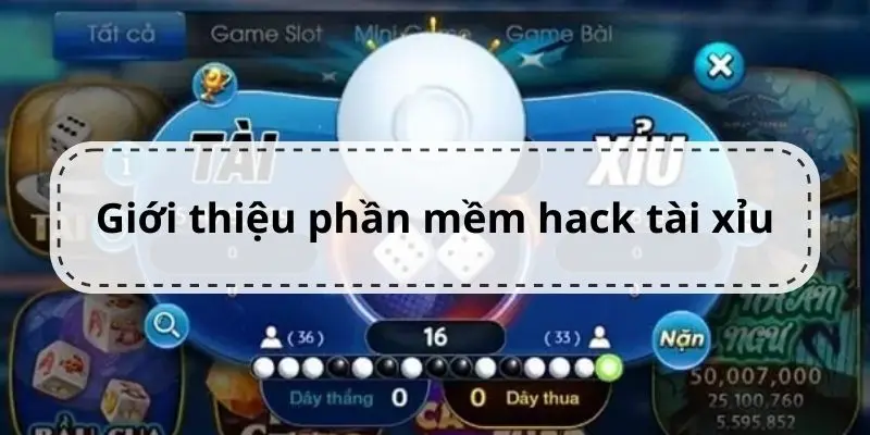 Phần Mềm Hack Tài Xỉu Cùng Tìm Hiểu Chi Tiết Giới thiệu tool dùng để hack game tài xỉu